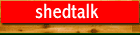 shedtalk: the bubbling centre of readersheds, where things are discussed, mulled and buried